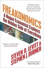 Freakonomics - A Rogue Economist Explores the Hidden Side of Everything - Levitt, Steven D and Dubner, Stephen J