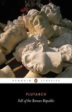 Fall of the Roman Republic - Revised Edition - Penguin Classics - Plutarch and Warner, Rex and Seager, Robin (translators)