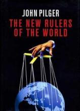 The New Rulers of the World - Pilger, John