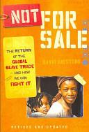 Not for Sale - The Return of the Global Slave Trade and How We Can Fight it - Batstone, David