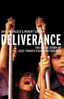 Deliverance - The Inside Story of East Timor's Fight for Freedom - Greenless, Don and Garran, Robert