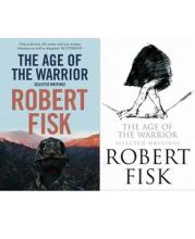 The Age of the Warrior - Selected Writings - Fisk, Robert