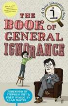 The Book of General Ignorance - A Quite Interesting Book - Lloyd, John and Mitchinson, John