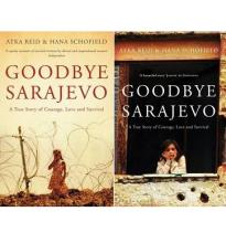 Goodbye Sarajevo - A True Story of Courage, Love and Survival - Reid, Atka and Schofield, Hana