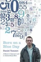 Born on a Blue Day - A Memoir of Asperger's and an Extraordinary Mind - Tammet, Daniel