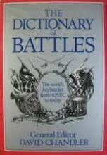 The Dictionary of Battles - The World's Key Battles from 405 BC to Today - Chandler, David (editor)