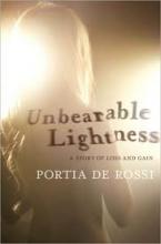 Unbearable Lightness - A Story of Loss and Gain - De Rossi, Portia