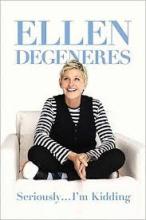 Seriously... I'm Kidding - Degeneres, Ellen