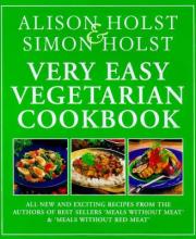 Very Easy Vegetarian Cookbook - Holst, Alison and Holst, Simon