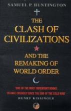 The Clash of Civilizations and the Remaking of World Order - Huntington, Samuel P.