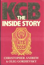 KGB - The Inside Story of its Foreign Operations from Lenin to Gorbachev - Andrew, Christopher and Gordievsky, Oleg