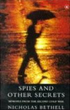 Spies and Other Secrets - Memoirs from the Second Cold War - Bethell, Nicholas