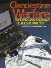 Clandestine Warfare - Weapons and Equipment of the SOE and OSS - Ladd, James and Melton, Keith and Mason, Peter