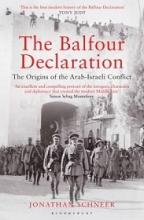 The Balfour Declaration - The Origins of the Arab-Israeli Conflict - Schneer, Jonathan