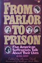 From Parlour to Prison - Five American Suffragists Talk About their Lives - An Oral History - Gluck, Sherna (editor)