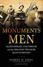 Monuments Men - Allied Heroes, Nazi Thieves and the Greatest Treasure Hunt in History - Edsel, Robert M. with Witter, Bret