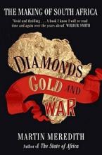 Diamonds, Gold and War - The Making of South Africa - Meredith, Martin