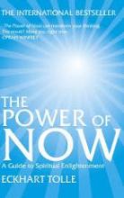 The Power of Now - A Guide to Spiritual Enlightenment  - Tolle, Eckhart