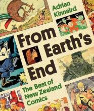From Earth's End - The Best of New Zealand Comics - Kinnaird, Adrian