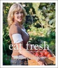 Eat Fresh - Cooking Through the Seasons - Langbein, Annabel