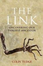 The Link - Uncovering Our Earliest Ancestor - Tudge, Colin