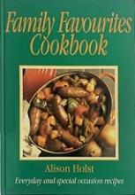 Family Favourites Cookbook - Everyday and Special Occasion Recipes - Holst, Alison