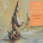 The Spice Route - From Europe to Asia - Holcroft, Harry