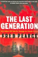 The Last Generation - How Nature Will Take Her Revenge for Climate Change - Pearce, Fred