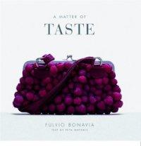 A Matter of Taste - Bonavia, Fulvio and Mathais, Peta