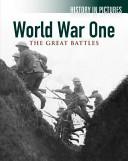 History in Pictures - World War One - The Great Battles - Hamilton, Robert