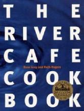 The River Cafe Cook Book - Gray, Rose and Rogers, Ruth