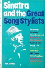 Sinatra and the Great Song Stylists - Barnes, Ken