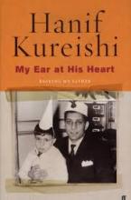 My Ear at His Heart - Kureishi, Hanif