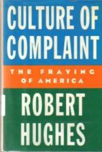 Culture of Complaint - The Fraying of America - Hughes, Robert
