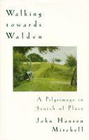 Walking towards Walden - Mitchell, John Hanson