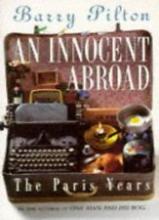 An Innocent Abroad - The Paris Years - Pilton, Barry