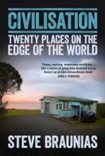 Civilisation - Twenty Places on the Edge of the World - Braunias, Steve