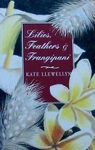 Lilies, Feathers & Frangipani - Llewellyn, Kate