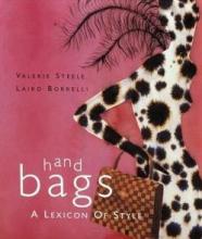 Bags - A Lexicon of Style - Steele, Valerie & Borrelli, Laird