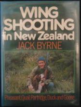 Wing Shooting in New Zealand - Pheasant, Quail, Partridge, Duck and Goose  - Byrne, Jack