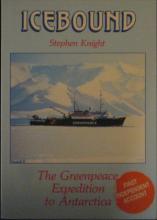 Icebound: The Greenpeace Expedition to Antarctica - Knight, Stephen