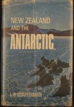New Zealand and the Antarctic - Quartermain, L.B.