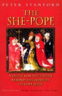 The She-Pope - A Quest for the Truth Behind the Mystery of Pope Joan - Stanford, Peter