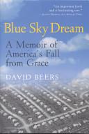 Blue Sky Dream - A Memoir of America's Fall from Grace - Beers, David