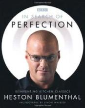 In Search of Perfection - Reinventing Kitchen Classics - Blumenthal, Heston and Wheeler, Simon (photography)