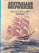 Australian Shipwrecks - Volume 2 - 1851 to 1871 - Loney, Jack