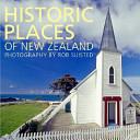 Historic Places of New Zealand - Suisted, Rob (photography) and Schroeder, Sven (text)