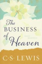 The Business of Heaven - Daily Readings from C.S. Lewis - Lewis, Clive Staples and Hooper, Walter (editor)