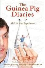 The Guinea Pig Diaries - My Life as an Experiment - Jacobs, A.J.