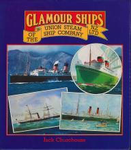 Glamour Ships of the Union Steam Ship Company, N.Z., Ltd - Churchouse, Jack
